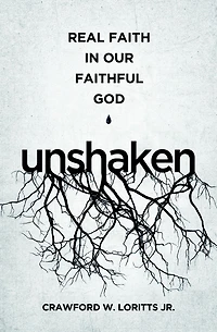 Unshaken: Real Faith Our Faithful God