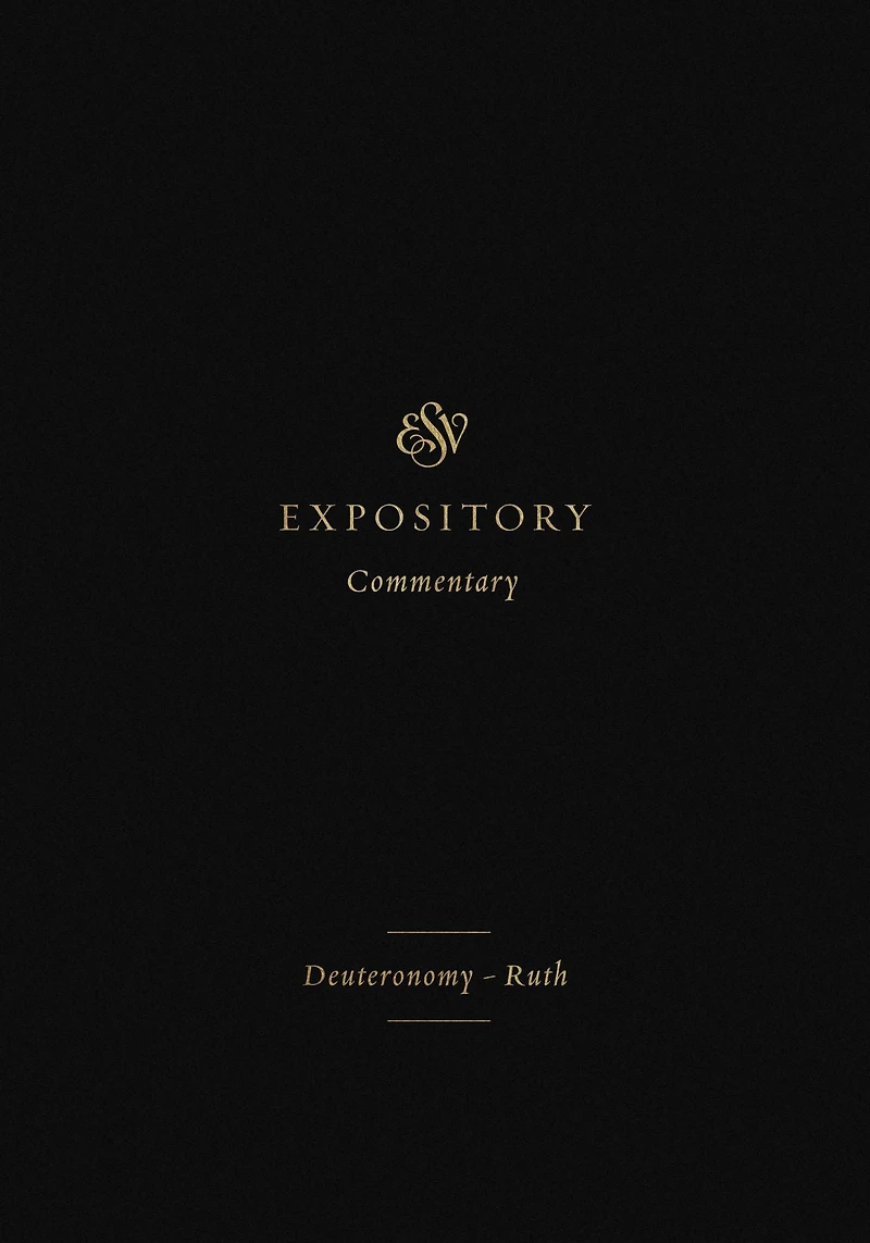 ESV Expository Commentary (Volume 2): Deuteronomy-Ruth
