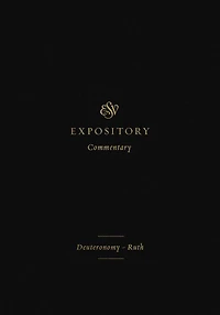 ESV Expository Commentary (Volume 2): Deuteronomy-Ruth