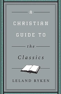 A Christian Guide to the Classics