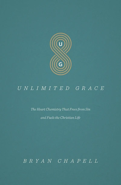 Unlimited Grace: The Heart Chemistry That Frees from Sin and Fuels the Christian Life