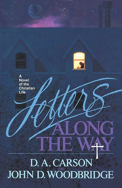 Letters Along the Way: A Novel of Christian Life