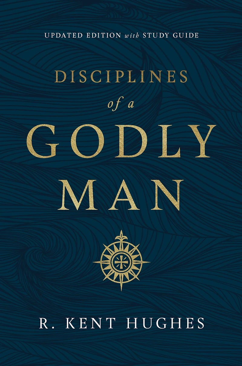 Disciplines of a Godly Man (Updated Edition)