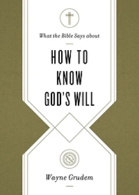 What the Bible Says about How to Know God's Will