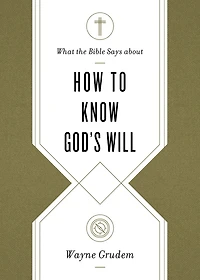 What the Bible Says about How to Know God's Will