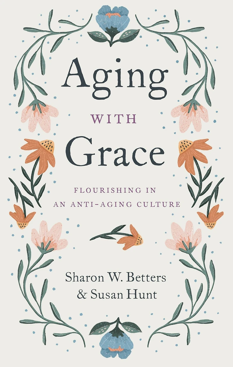 Aging with Grace: Flourishing an Anti-Aging Culture