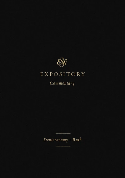 ESV Expository Commentary (Volume 2): Deuteronomy-Ruth
