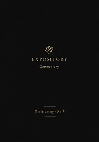 ESV Expository Commentary (Volume 2): Deuteronomy-Ruth