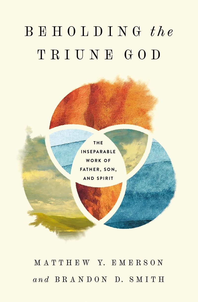 Beholding The Triune God: Inseparable Work of Father, Son, and Spirit
