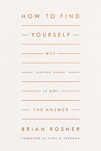 How to Find Yourself: Why Looking Inward Is Not the Answer