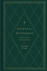 Journey to Bethlehem: A Treasury of Classic Christmas Devotionals