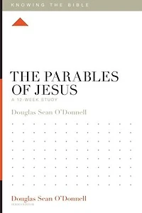 The Parables of Jesus: A 12-Week Study