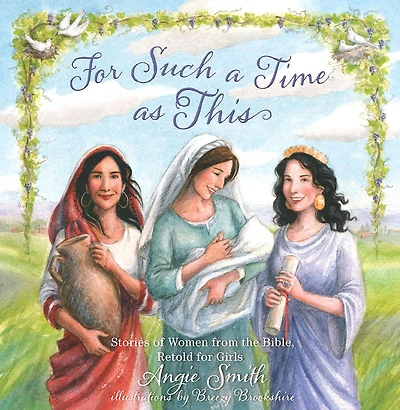 for Such a Time as This: Stories of Women from the Bible, Retold Girls
