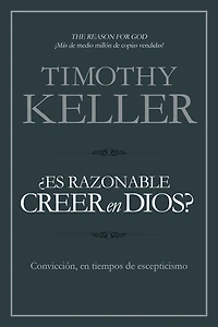 ¿Es razonable creer en Dios?: Convicción, tiempos de escepticismo