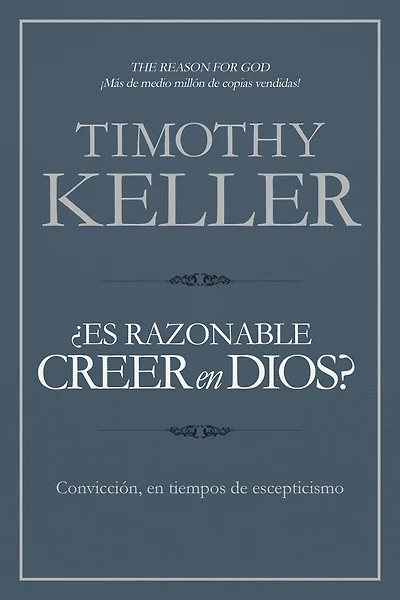 ¿Es razonable creer en Dios?: Convicción, tiempos de escepticismo