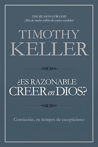 ¿Es razonable creer en Dios?: Convicción, tiempos de escepticismo