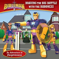 Braving the Big Battle with the Baroness (An Adventure in Forgiveness)