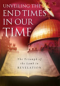 Unveiling the End Times Our Time: Triumph of Lamb Revelation