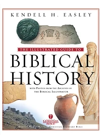 Holman Illustrated Guide to Biblical History: With Photos from the Archives of the Biblical Illustrator