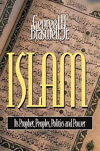 Islam: Its Prophet, Peoples, Politics and Power