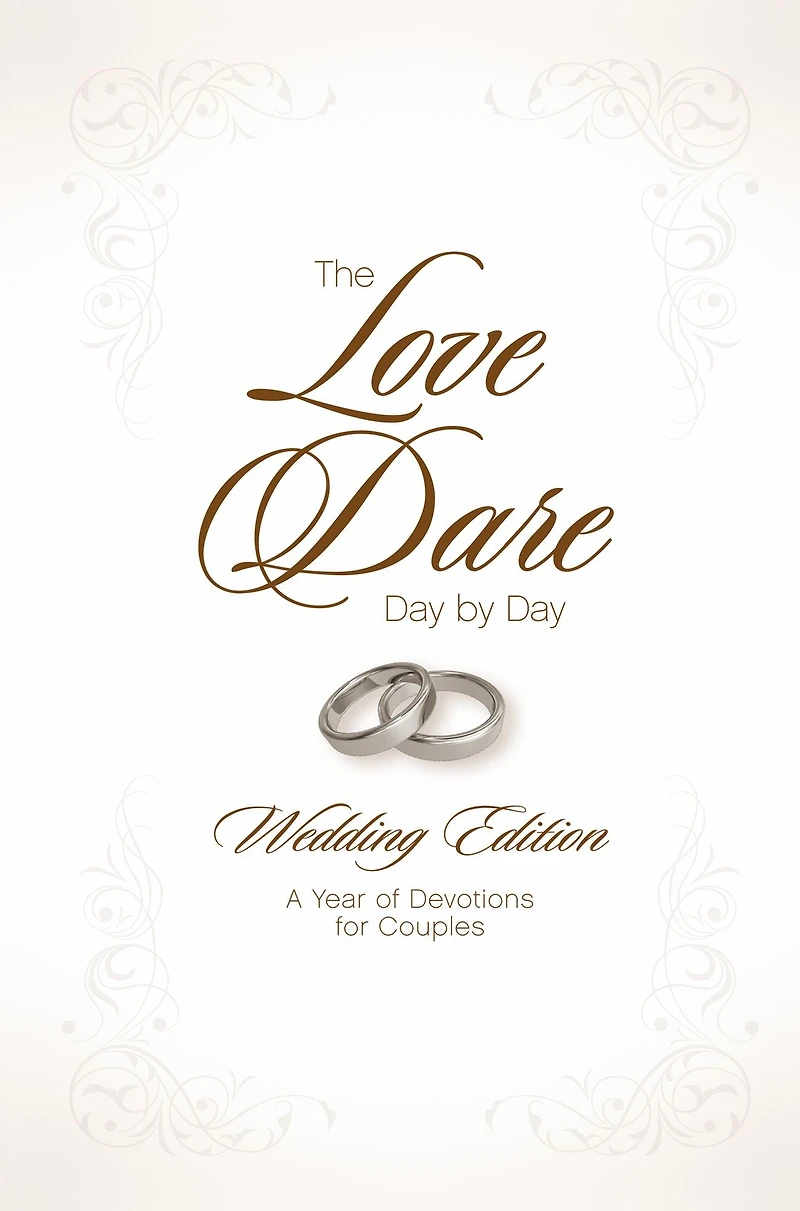 The Love Dare Day by Day, Wedding Edition: A Year of Devotions for Couples