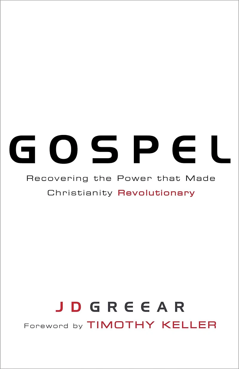 Gospel: Recovering the Power that Made Christianity Revolutionary