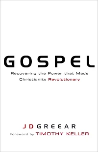 Gospel: Recovering the Power that Made Christianity Revolutionary