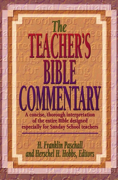 The Teacher's Bible Commentary: A Concise, Thorough Interpretation of the Entire Bible Designed Especially for Sunday School Teachers