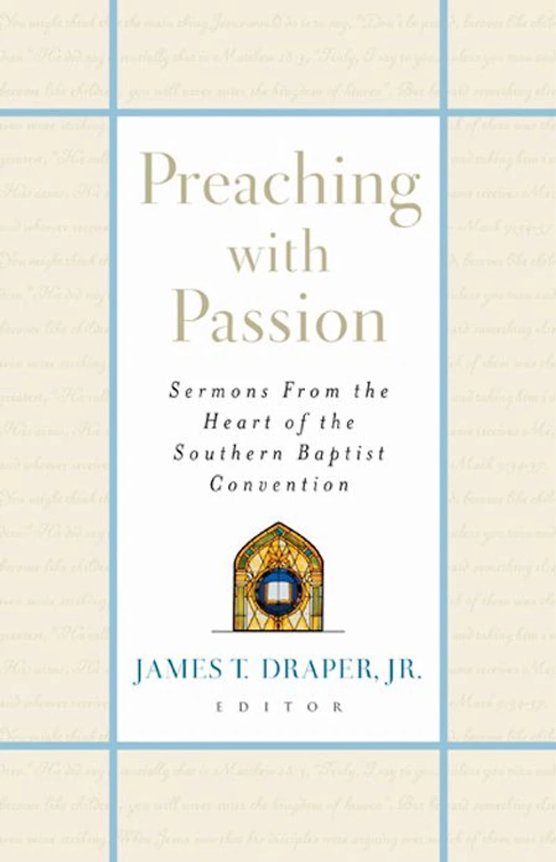 Preaching with Passion: Sermons from the Heart of the Southern Baptist Convention