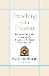 Preaching with Passion: Sermons from the Heart of the Southern Baptist Convention