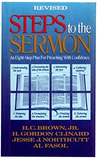 Steps to the Sermon: An Eight-Step Plan for Preaching with Confidence