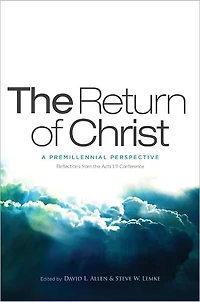 The Return of Christ: A Premillennial Perspective