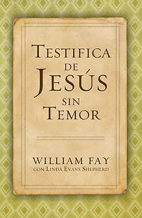 Testifica de Jesús sin Temor