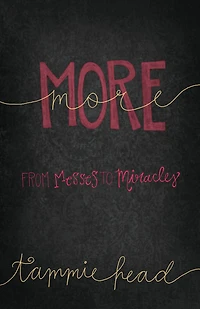 More: From Messes to Miracles