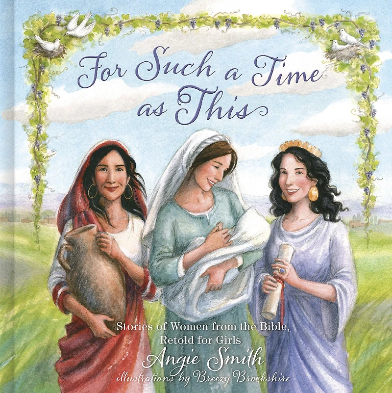 for Such a Time as This: Stories of Women from the Bible, Retold Girls