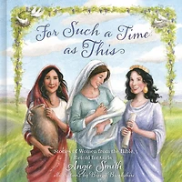 for Such a Time as This: Stories of Women from the Bible, Retold Girls