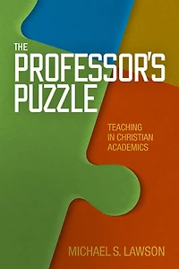 The Professor's Puzzle: Teaching in Christian Academics