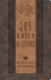 Teen to Teen: 365 Daily Devotions by Guys for