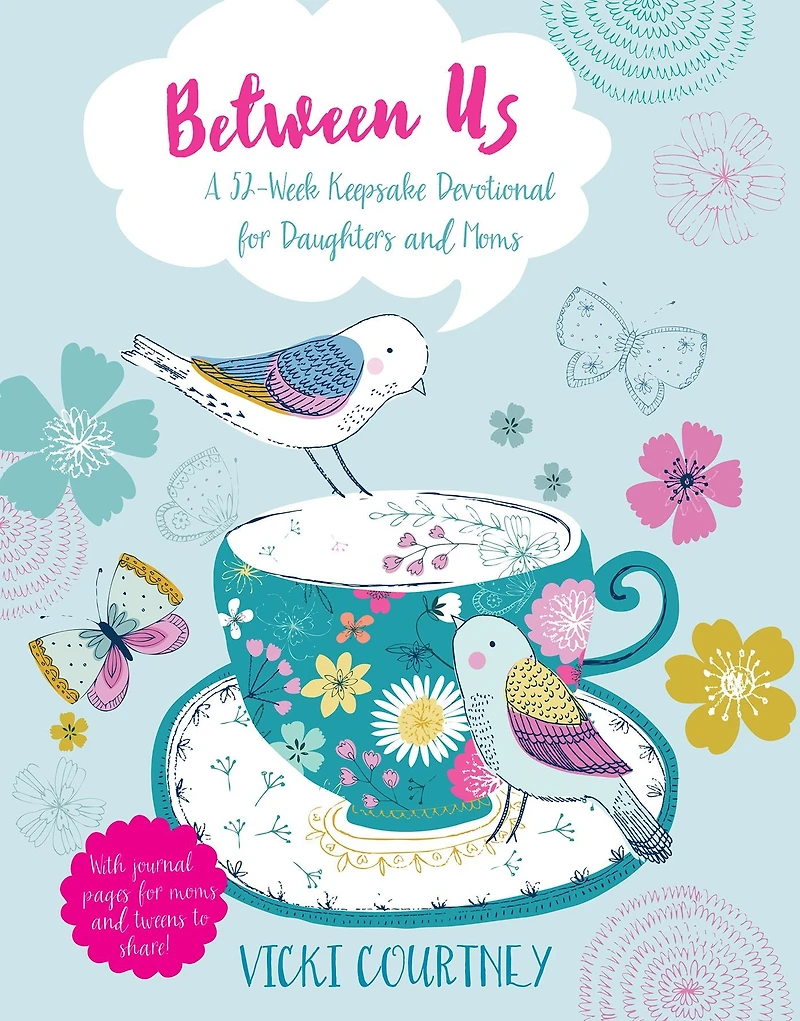 Between Us: A 52-Week Keepsake Devotional for Moms and Daughters