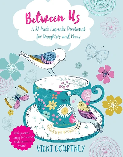Between Us: A 52-Week Keepsake Devotional for Moms and Daughters
