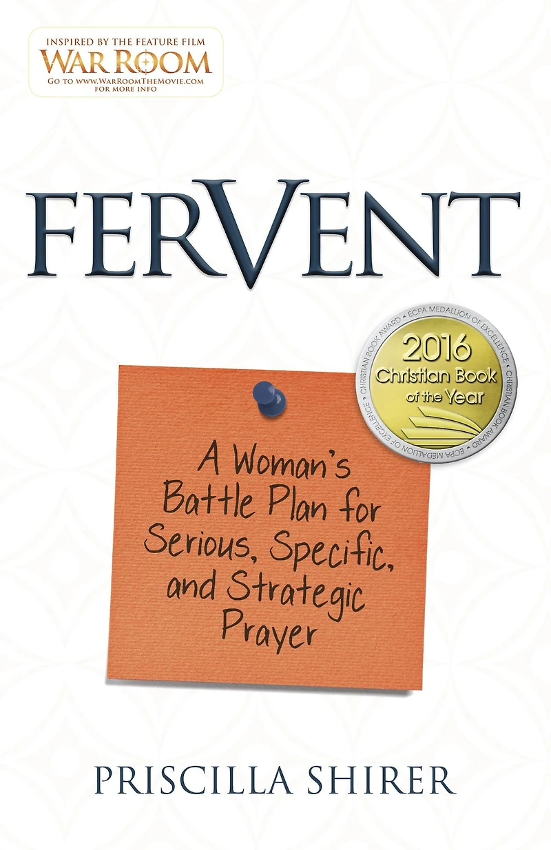 Fervent: A Woman's Battle Plan to Serious, Specific, and Strategic Prayer