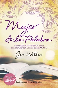 Mujer de la Palabra: Cómo estudiar Biblia, con mente y corazón