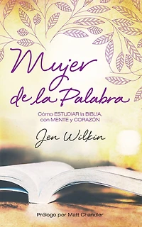 Mujer de la Palabra: Cómo estudiar Biblia, con mente y corazón