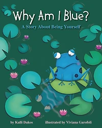 Why Am I Blue?: A Story about Being Yourself