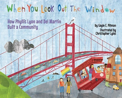 When You Look Out the Window: How Phyllis Lyon and Del Martin Built a Community