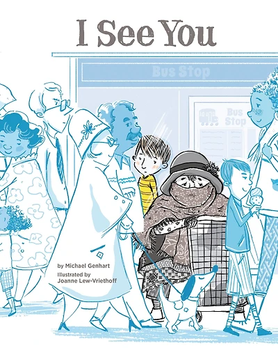 I See You: A Story for Kids about Homelessness and Being Unhoused