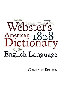 Webster's 1828 American Dictionary of the English Language