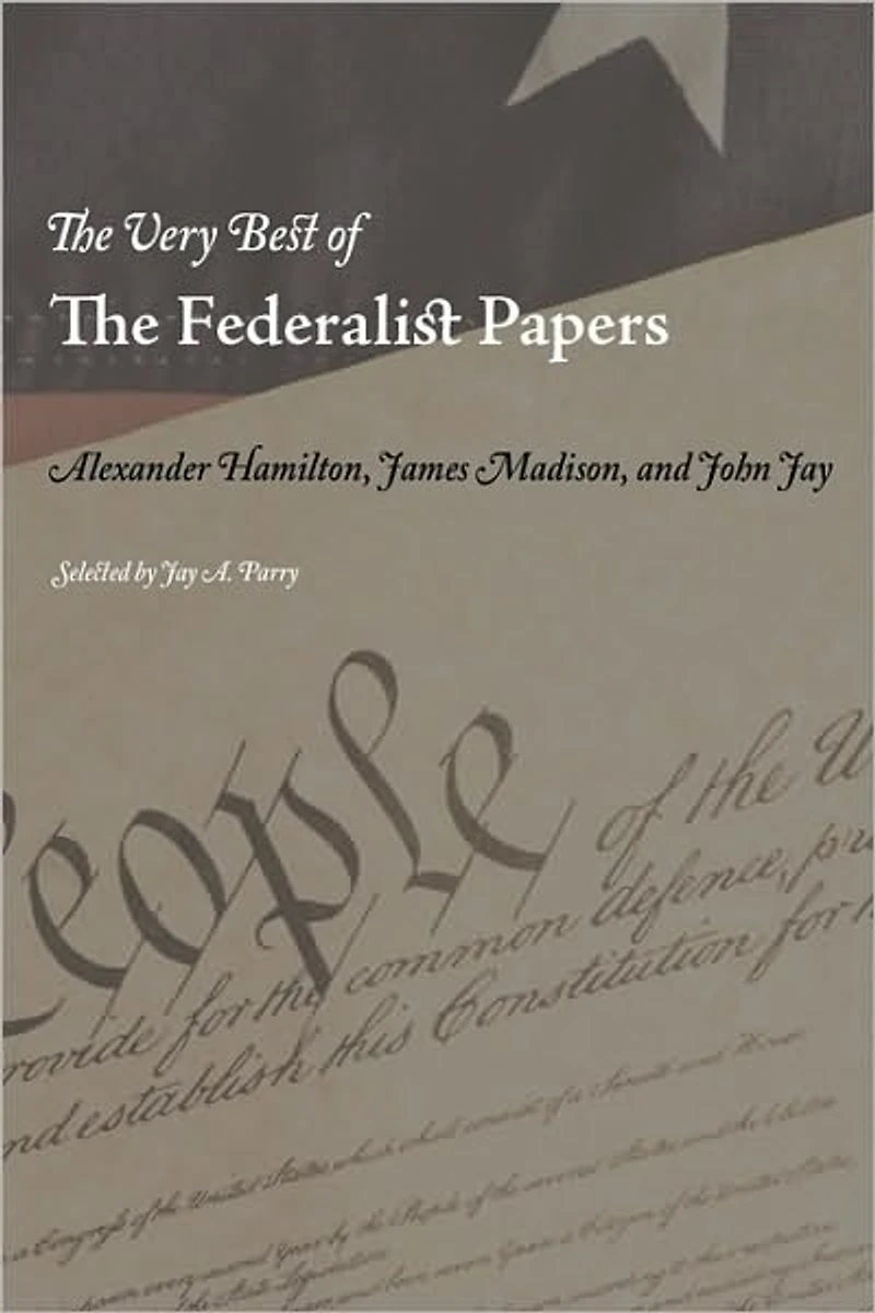 The Very Best of the Federalist Papers