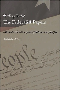 The Very Best of the Federalist Papers