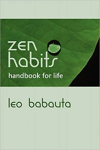 Zen Habits: Handbook for Life